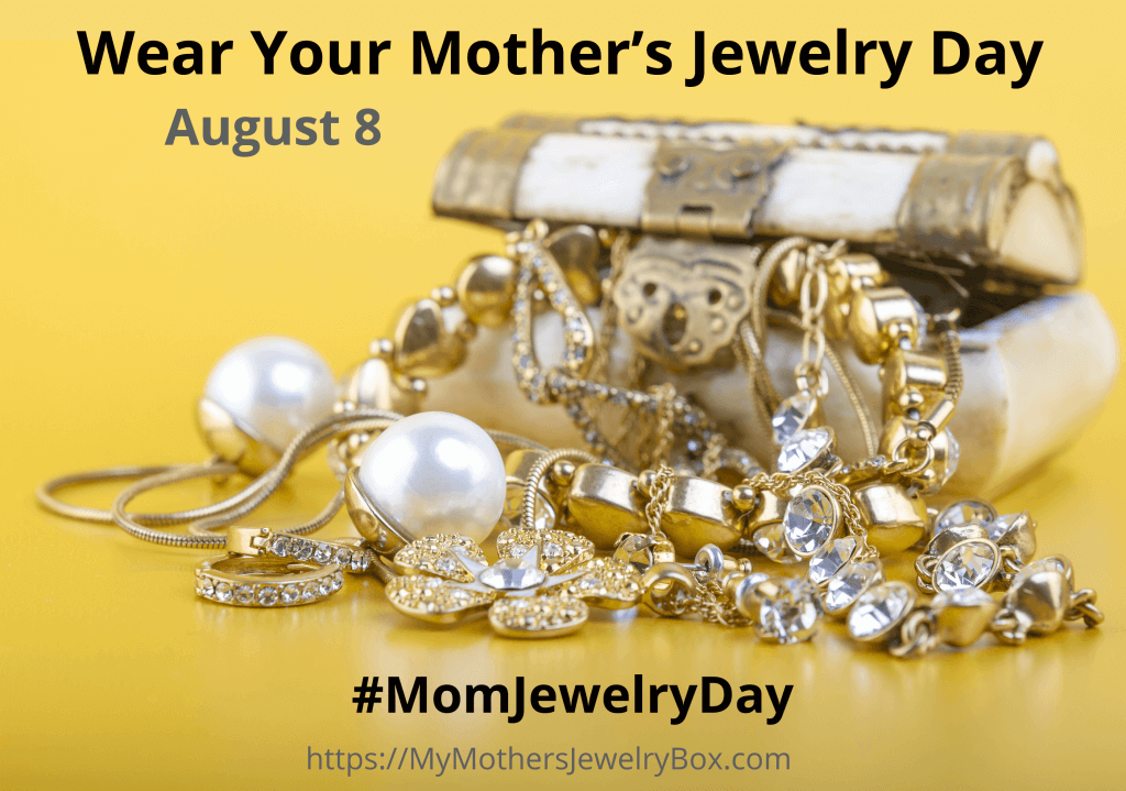 Wear Your Mothers Jewelry Day