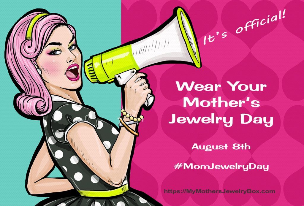 It's official! Wear Your Mother's Jewelry Day